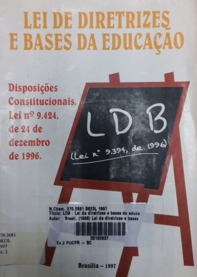 LDB: Lei de Diretrizes e Bases da Educação Nacional: Lei nº 9.394, de 1996