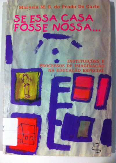 Se essa casa fosse nossa: instituições e processos de imaginação na educação especial