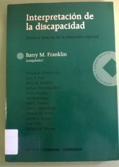 Interpretación de la discapacidad: teoria e historia de la educación especial