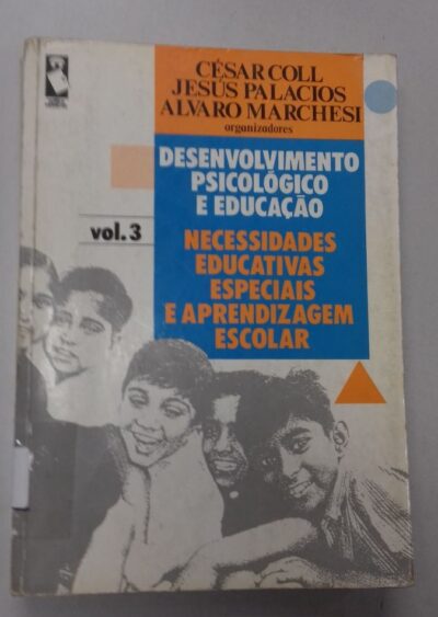 Desenvolvimento psicológico e educação: necessidades educativas especiais e aprendizagem escolar v. 3