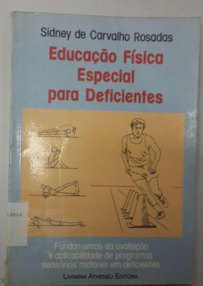 Educação física especial para deficientes: fundamentos da avaliação e aplicabilidade de programas sensórios motores em deficientes
