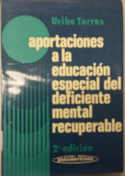 Aportaciones a la educación especial del deficiente mental recuperable.