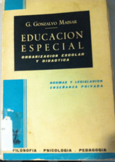 Educacion especial: organizacion escolar y didactica, normas y legislacion enseñanza privada
