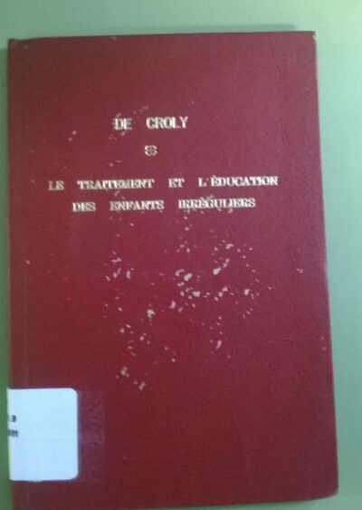 Le traitement et l'education des enfants irreguliers