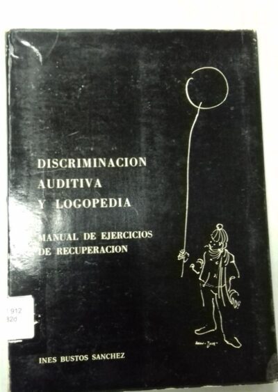 Discriminacion auditiva y logopedia: manual de ejercicios de recuperacion