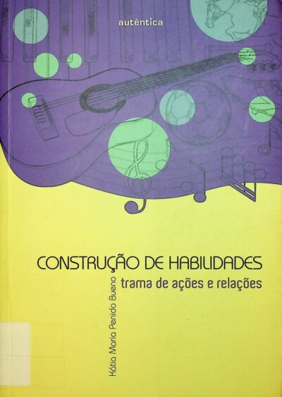 Construcao de habilidades: trama de acoes e relacoes