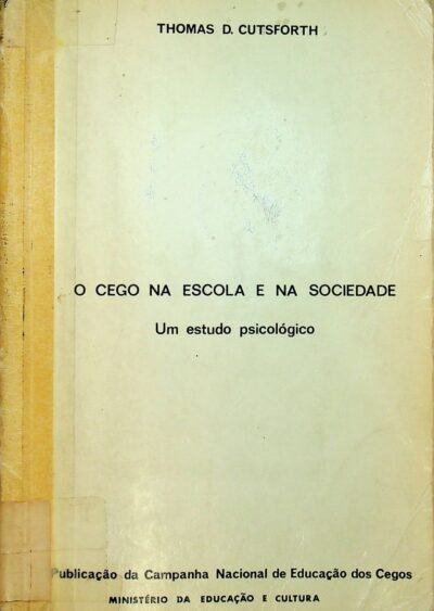 O cego na escola e na sociedade: um estudo psicológico  