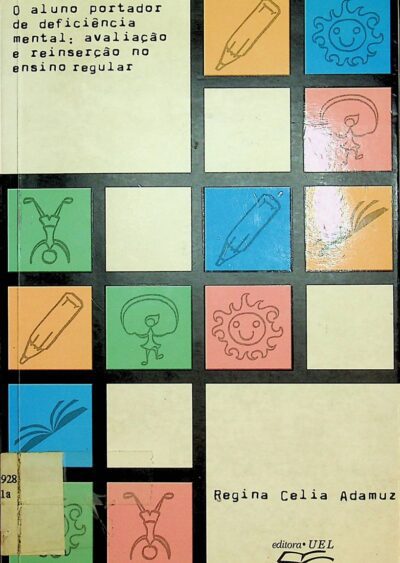 O aluno portador de deficiência mental: avaliação e reinserção no ensino regular