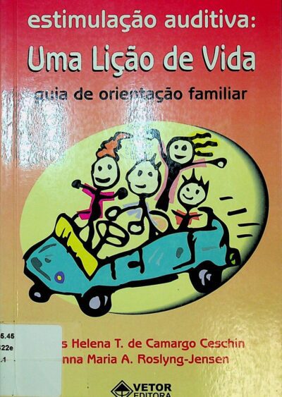 Estimulação auditiva: uma lição de vida (guia de orientação familiar)