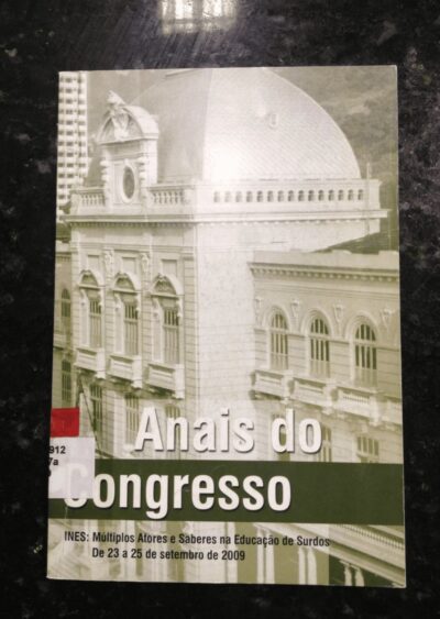 Anais do VIII Congresso internacional e XIV Seminário internacional do INES: múltiplos atores e saberes na educação de surdos