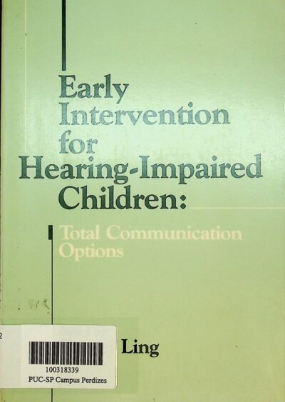 Early intervention for hearing-impaired children: total communication options