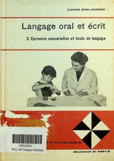 Langage oral et ecrit: II epreuves sensorielles et tests de langage appreciation de l'etal du language