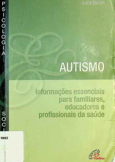 Autismo: informacoes essenciais para familiares, educadores e profissionais da saude
