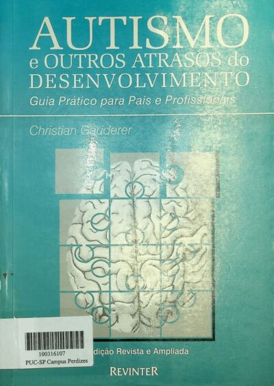 Autismo e outros atrasos do desenvolvimento: guia pratico para pais e profissionais