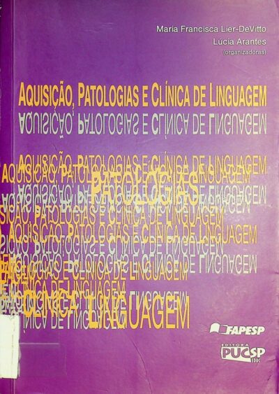 Aquisicao, patologias e clinica de linguagem