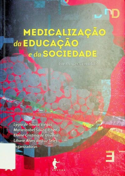 Medicalizacao da educacao e da sociedade: ciencia ou mito?
