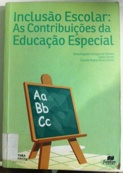 Inclusao escolar: as contribuicoes da educação especial