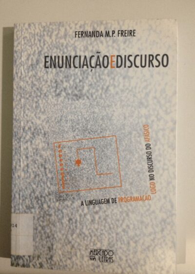 Enunciação e discurso: a linguagem de programacão logo no discurso do afásico
