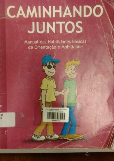 Caminhando juntos: manual das habilidades básicas de orientação e mobilidade