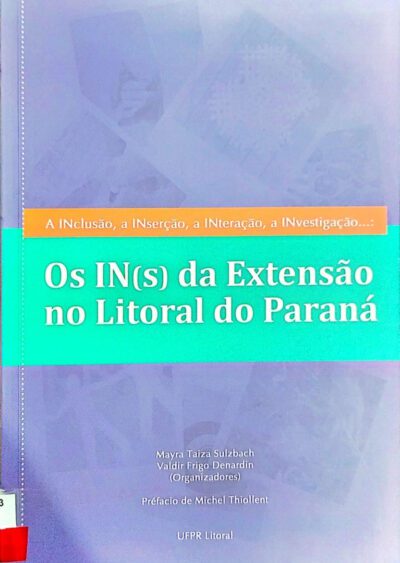 A inclusão; a inserção; a interação; a investigação...: os in(s) da extensão no Litoral do Paraná