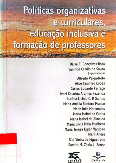 Políticas organizativas e curriculares; educação inclusiva e formação de professores