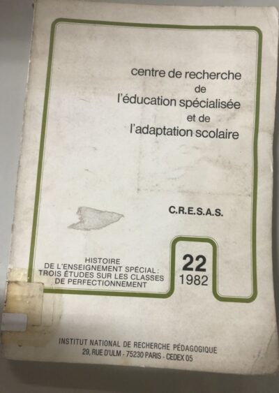Histoire de l'enseignement special: trois etudes sur les classes do perfectionnement
