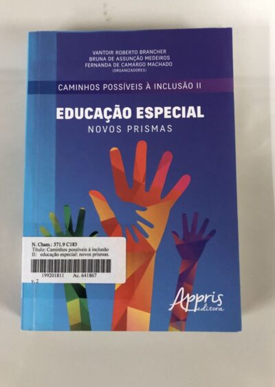 Caminhos possíveis à inclusão II. Educação especial: novos prismas