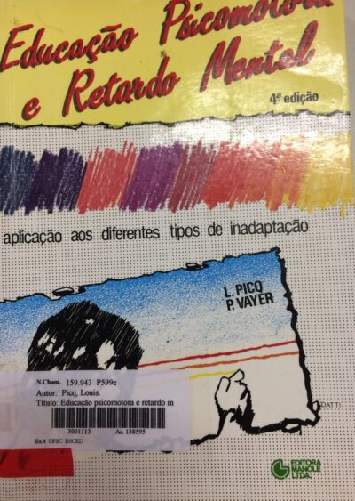 Educação psicomotora e retardo mental: aplicação aos diferentes tipos de inadaptação