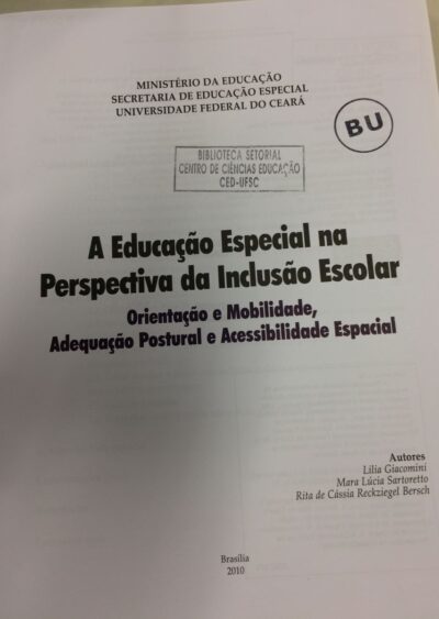 A educação especial na perspectiva da inclusão escolar: orientação e mobilidade, adequação postural e acessibilidade espacial