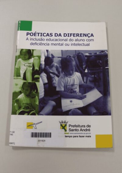 Poéticas da diferença: a inclusão educacional do aluno com deficiência mental ou intelectual