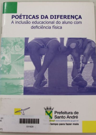 Poéticas da diferença: a inclusão educacional do aluno com deficiência física