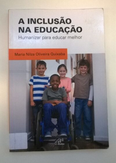 A inclusão na educação: humanizar para educar melhor