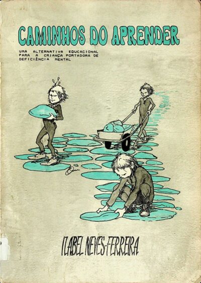 Caminhos do aprender: uma alternativa educacional para a criança portadora de deficiência mental