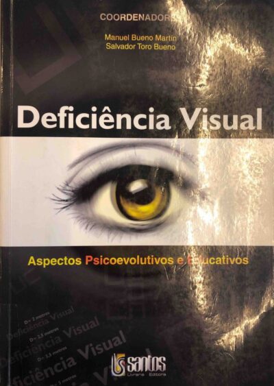 Deficiência visual: aspectos psicoevolutivos e educativos