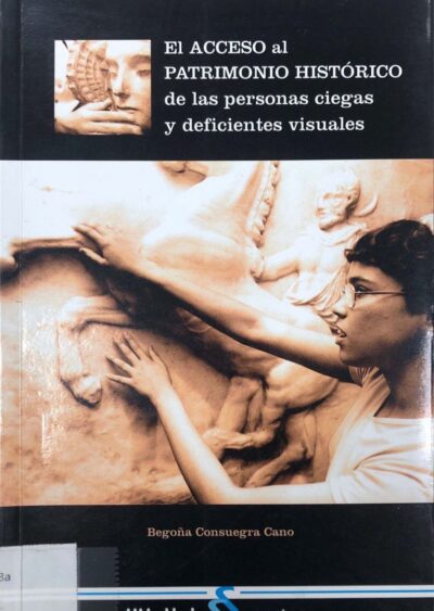 El acceso al patrimonio histórico de las personas ciegas y deficientes visuales