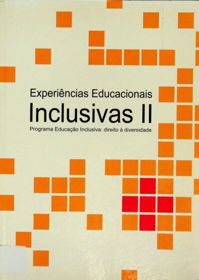 Experiências educacionais inclusivas II: programa educação inclusiva: direito à diversidade