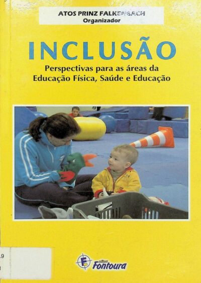 Inclusão: perspectivas para as áreas da educação física, saúde e educação