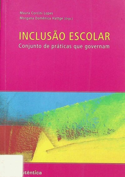 Inclusão escolar: conjunto de práticas que governam