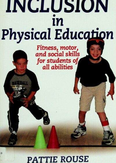 Inclusion in physical education: fitness, motor, and social skills for students of all abilities