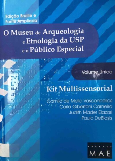 O Museu de Arqueologia e Etnologia da USP e o público especial: kit multissensorial