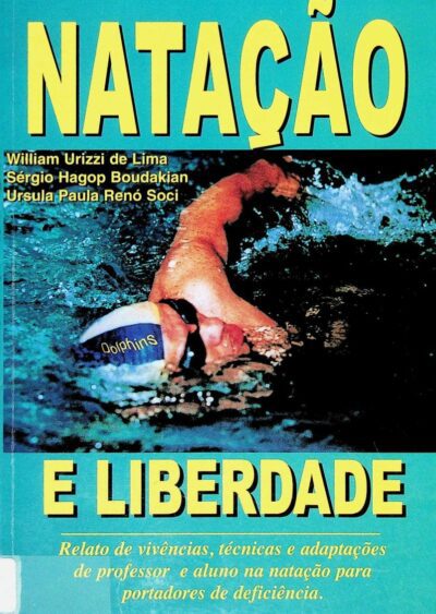 Natação e liberdade: relato de vivências, técnicas e adaptações de professor e aluno na natação para portadores de deficiência
