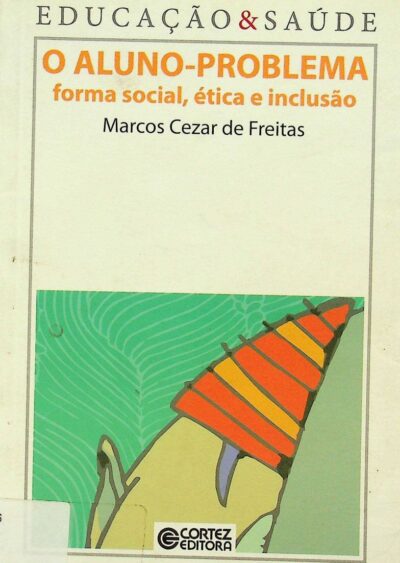 O aluno-problema: forma social , ética e inclusão