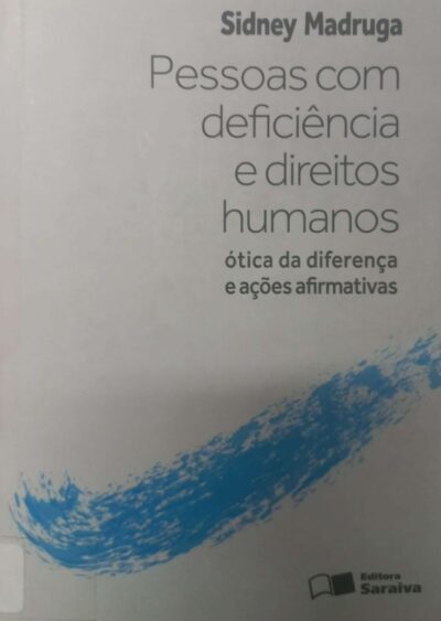 Pessoas com deficiência e direitos humanos: ótica da diferença e ações afirmativas