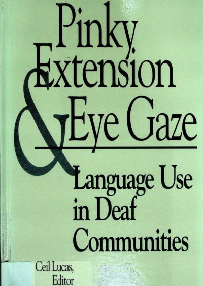 Pinky extension and eye gaze: language use in deaf communities