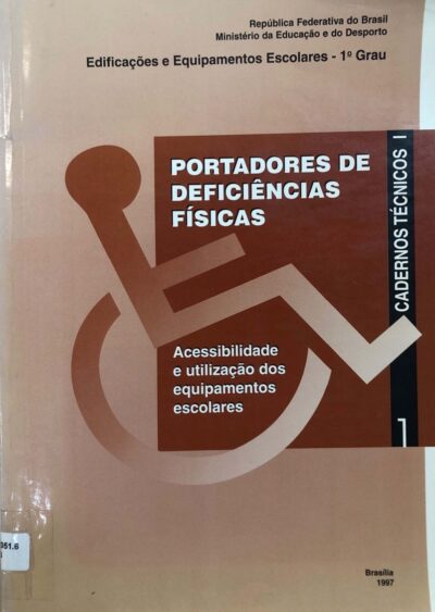 Portadores de deficiências físicas: acessibilidade e utilização dos equipamentos escolares