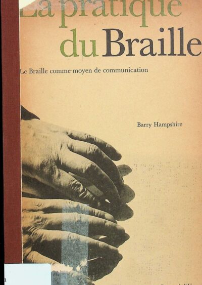 La Pratique du braille: le braille comme moyen de communication
