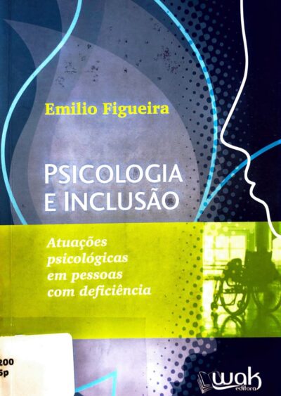Psicologia e inclusão: atuações psicológicas em pessoas com deficiência