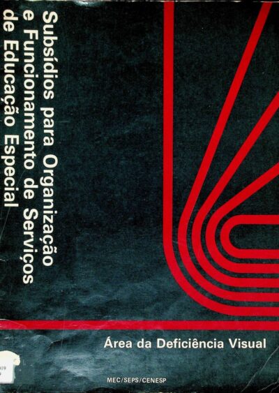 Subsídios para organização e funcionamento de serviço de educação especial área da deficiência visual