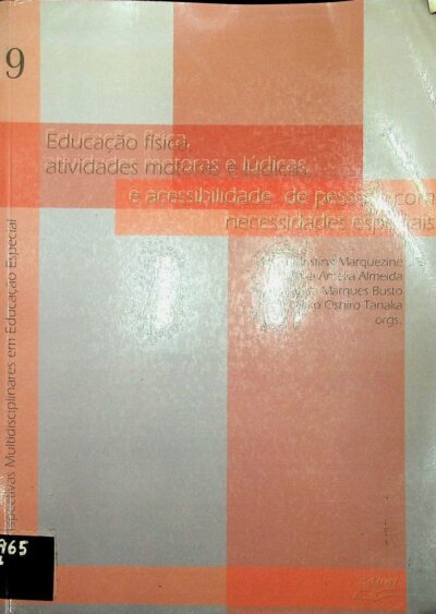 Perspectivas multidisciplinares em educação especial: educação fisica, atividades motoras e lúdicas, e acessibilidade da pessoa com necessidades especiais