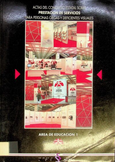 Actas del Congreso Estatal sobre Prestación de Servicios para Personas Ciegas y Deficientes Visuales area de educación I